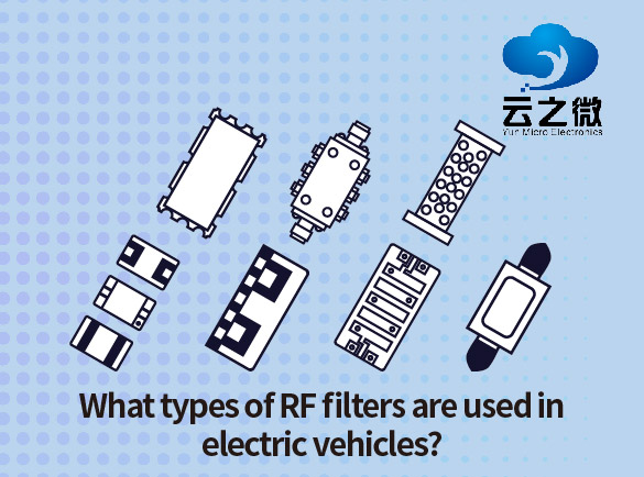 Quels types de filtres RF sont utilisés dans les véhicules électriques ?