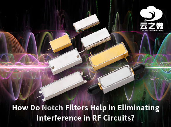 Comment les filtres Notch aident-ils à éliminer les interférences dans les circuits RF ?
